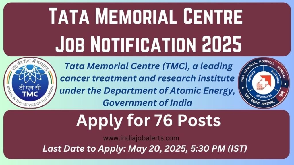 Tata Memorial Centre Job Notification 2025 Apply for 76 Posts