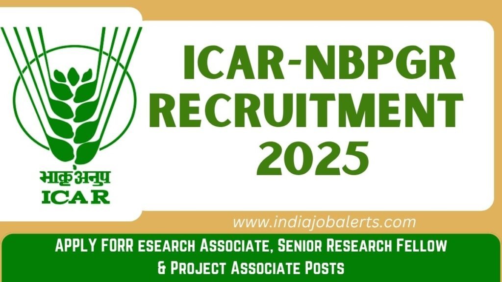 ICAR-NBPGR Recruitment 2025