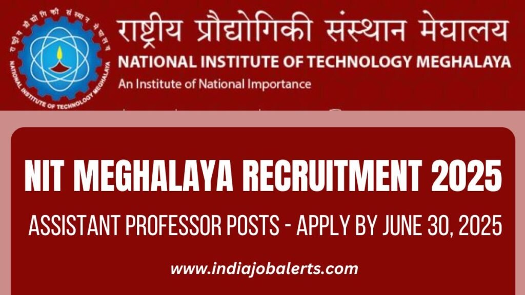 NIT Meghalaya Recruitment 2025