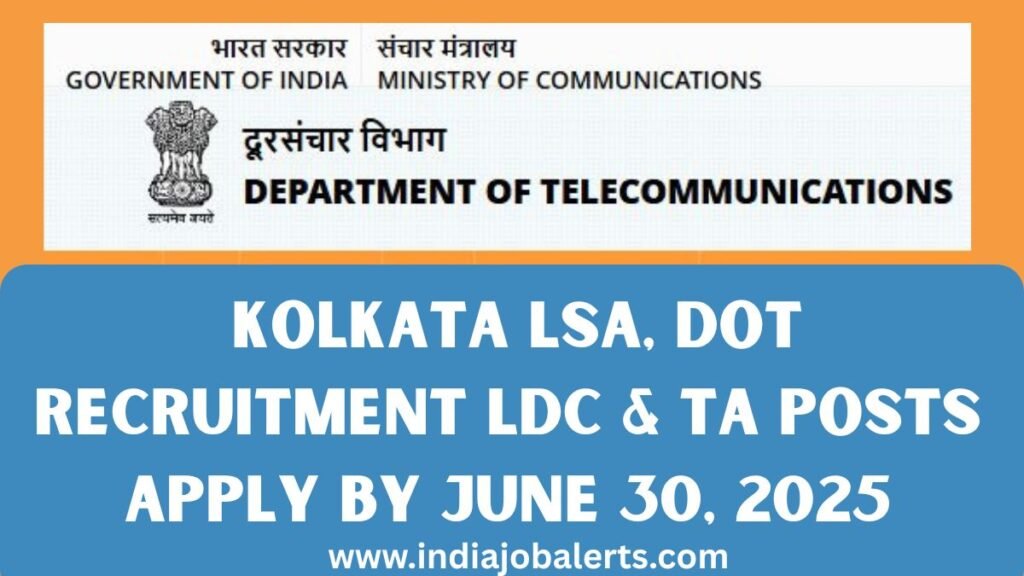 Kolkata LSA, DoT Recruitment