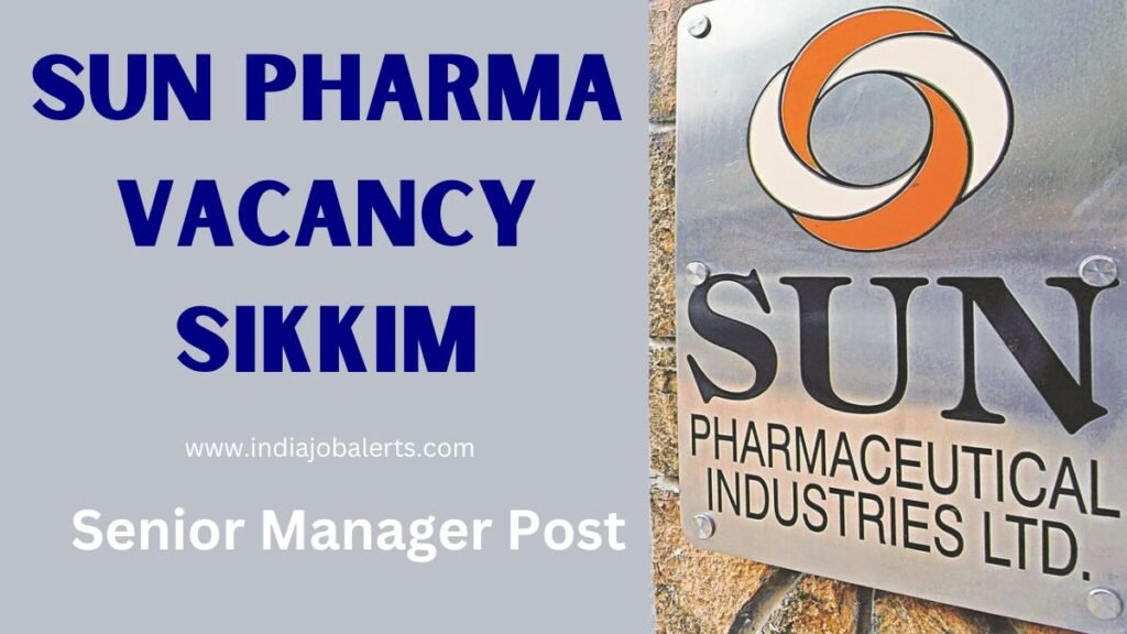 Sun Pharma Vacancy Sikkim