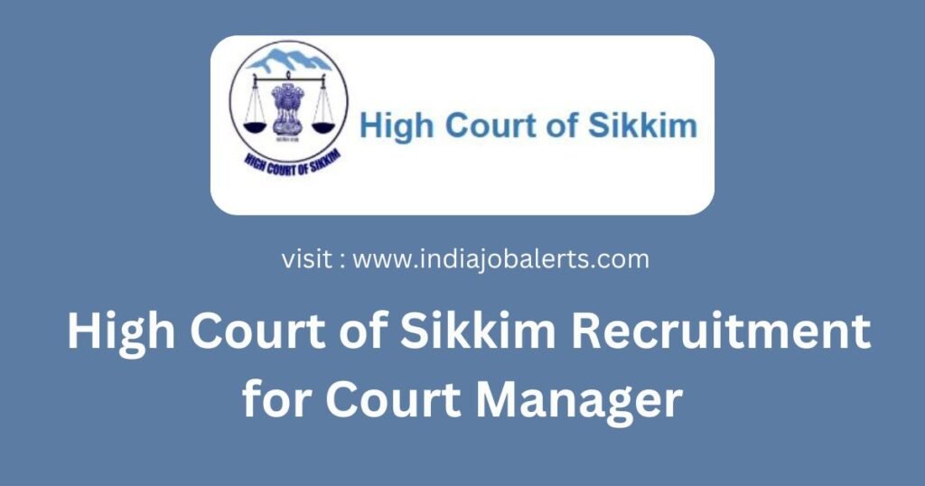 High Court of Sikkim Recruitment for Court Manager