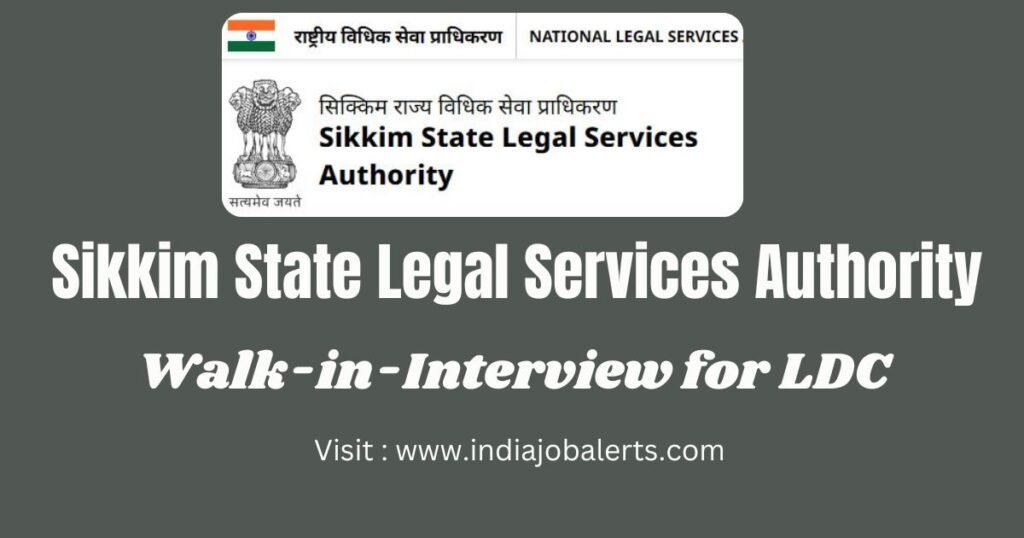 Sikkim State Legal Services Authority - Walk-in-Interview for LDC