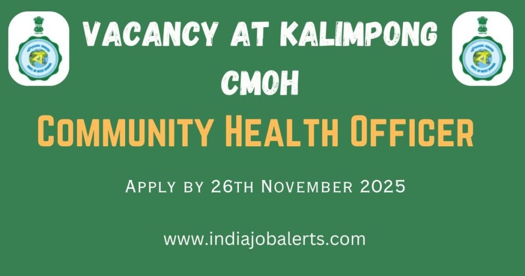 Vacancy at Kalimpong CMOH
