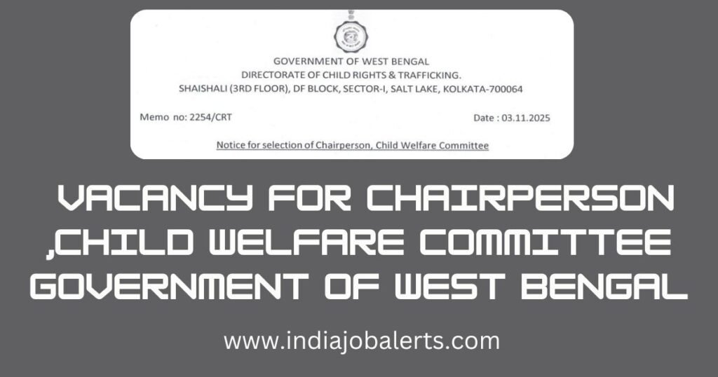 Vacancy for Chairperson ,Child Welfare Committee Government of West Bengal
