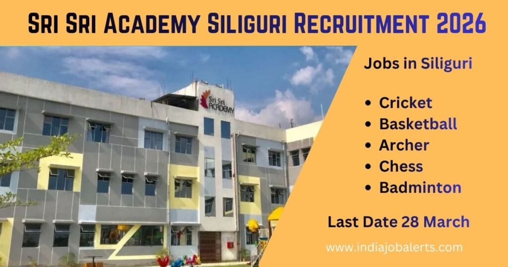 Sri Sri Academy Siliguri Recruitment 2026