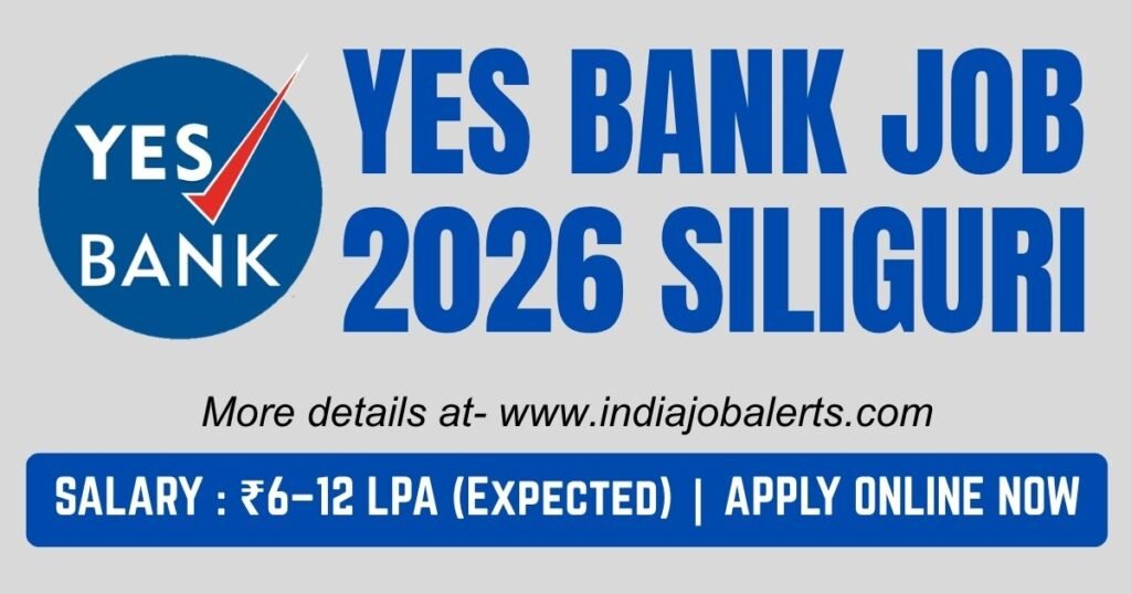 Yes Bank Jobs 2026 Siliguri