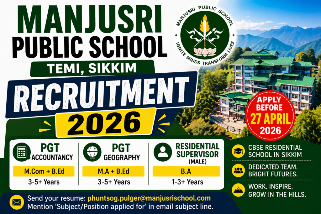 Manjusri Public School Temi Recruitment 2026 notification for PGT Accountancy, Geography and Residential Supervisor posts in Sikkim CBSE residential school