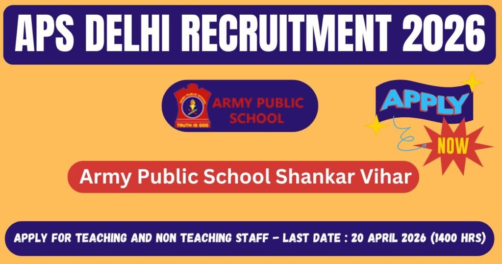 APS Delhi Recruitment 2026 Teaching & Non-Teaching Posts