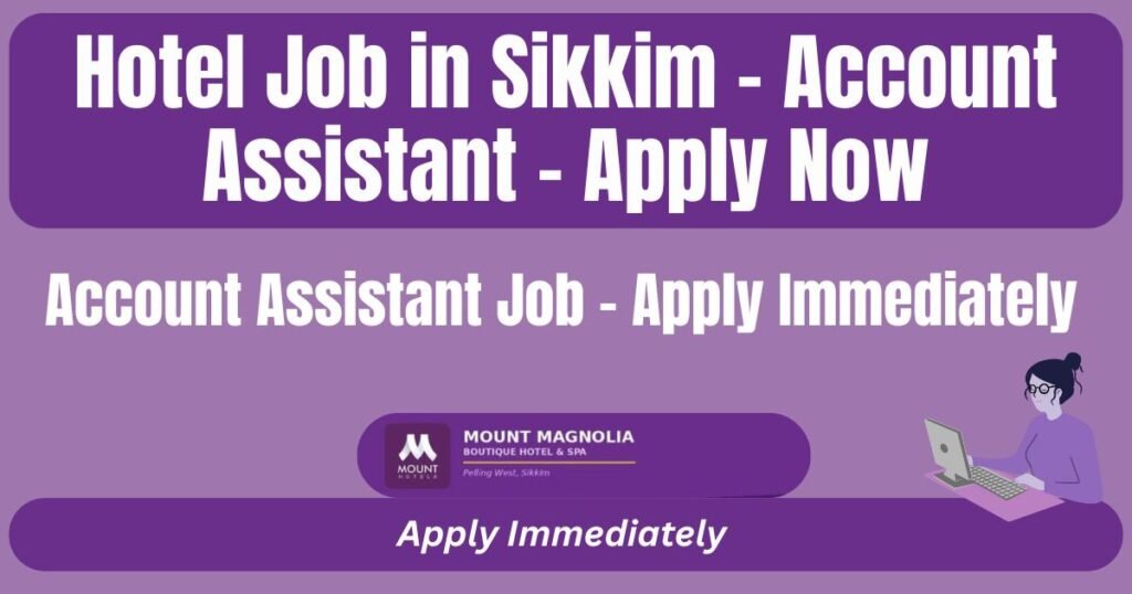 Hotel Job in Sikkim  for Account Assistant
