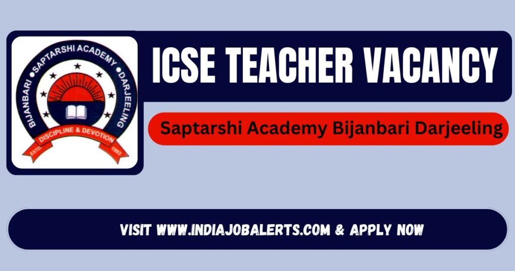 ICSE Teacher Vacancy Saptarshi Academy Bijanbari