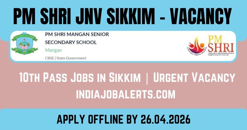 PM SHRI JNV Sikkim Vacancy - 10th Pass Jobs in Sikkim Urgent Vacancy - indiajobalerts.com