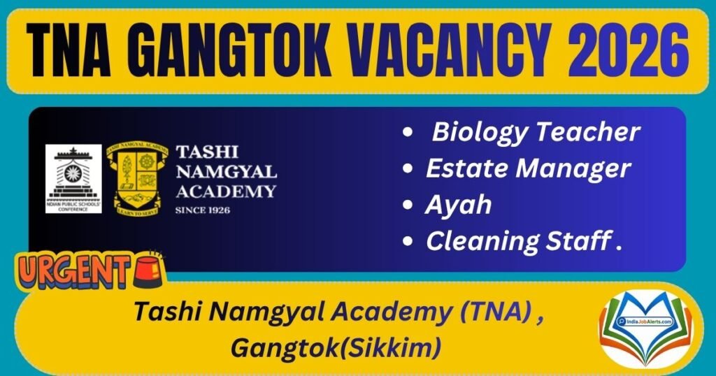 TNA Gangtok-Sikkim Recruitment for Teacher & Staff