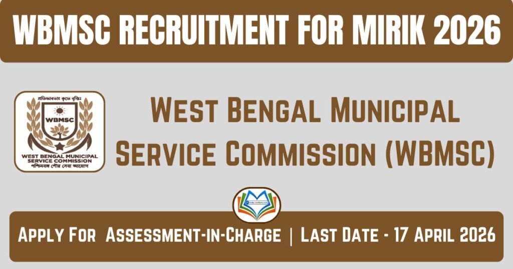 WBMSC Recruitment 2026 Mirik– Assessment-in-Charge Vacancy  Apply Online, Eligibility, Last Date