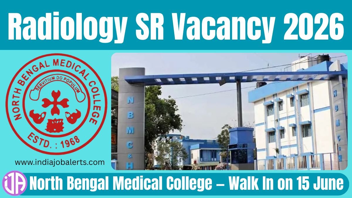 North Bengal Medical College Walk In Vacancy for Radiologist