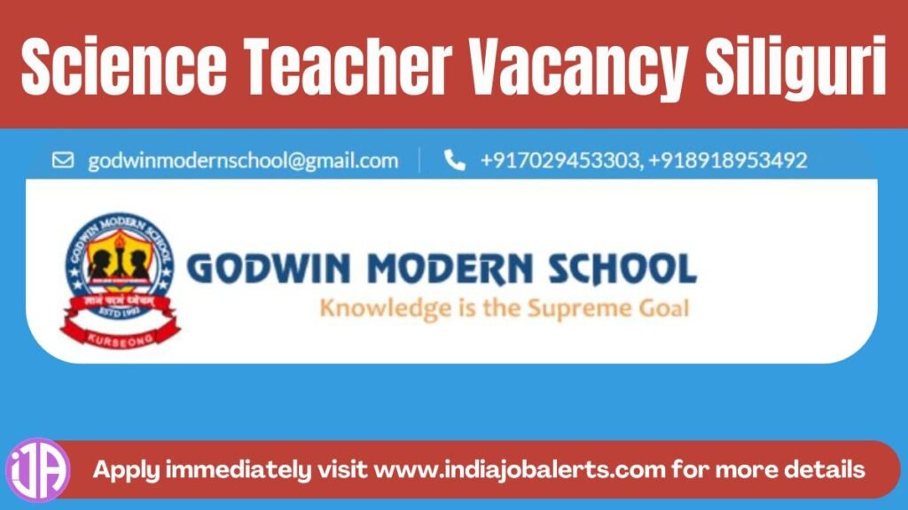 Science teacher vacancy Siliguri Godwin Modern School