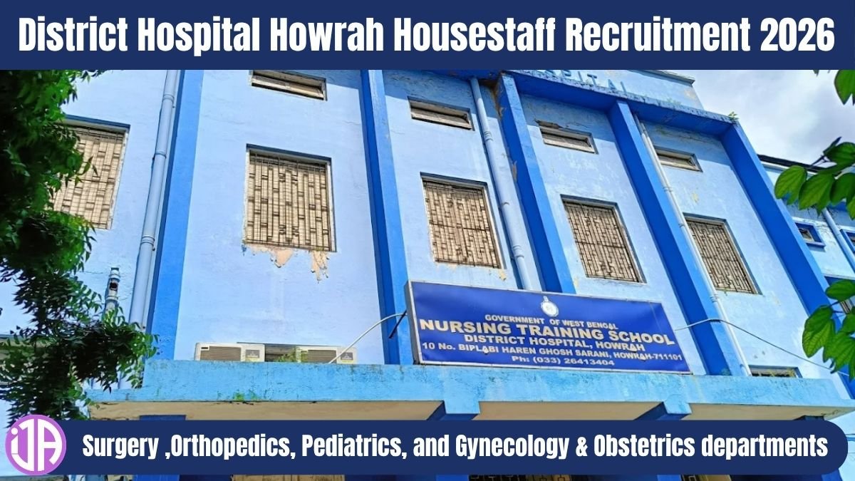 District Hospital Howrah Housestaff Recruitment 2026 — 13 Posts