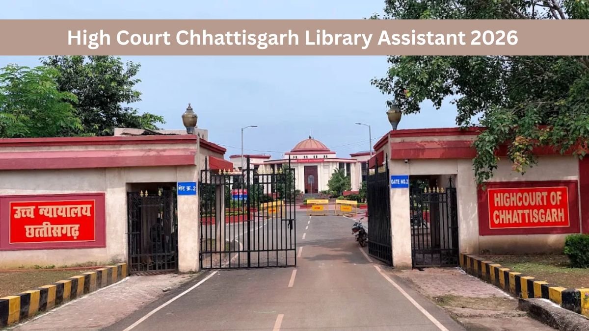 High Court Chhattisgarh Library Assistant Vacancy 2026 - 20 JJA Posts