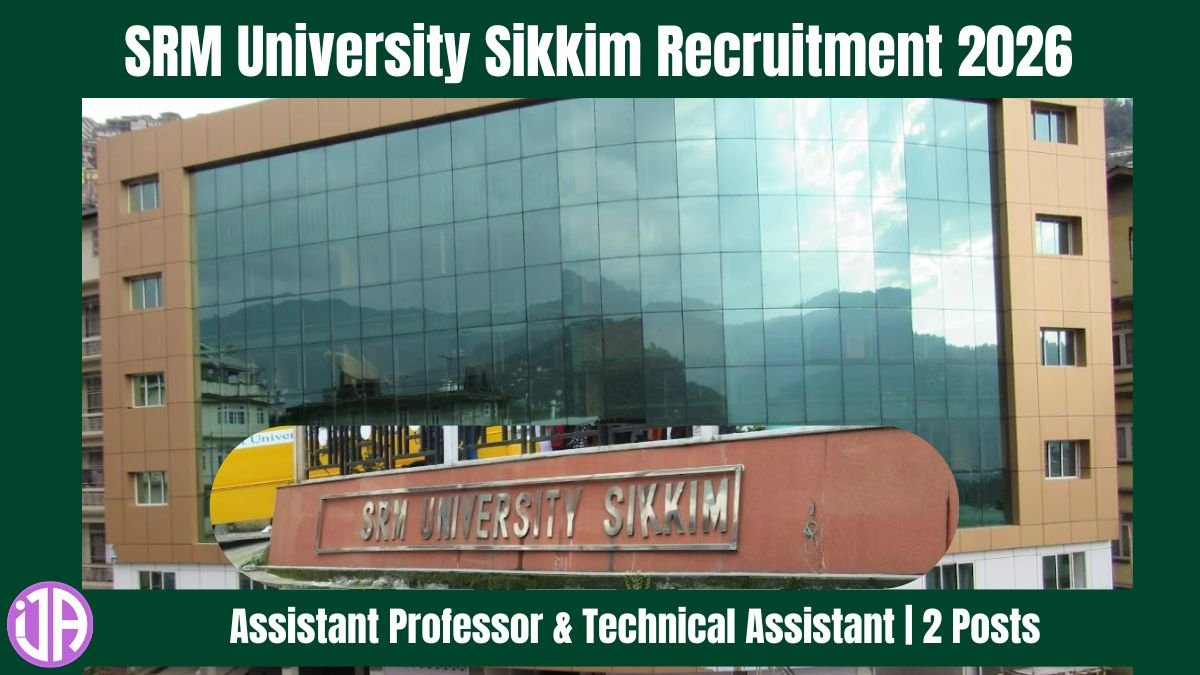 SRM University Sikkim Recruitment 2026 — Assistant Professor & Technical Assistant  2 Posts
