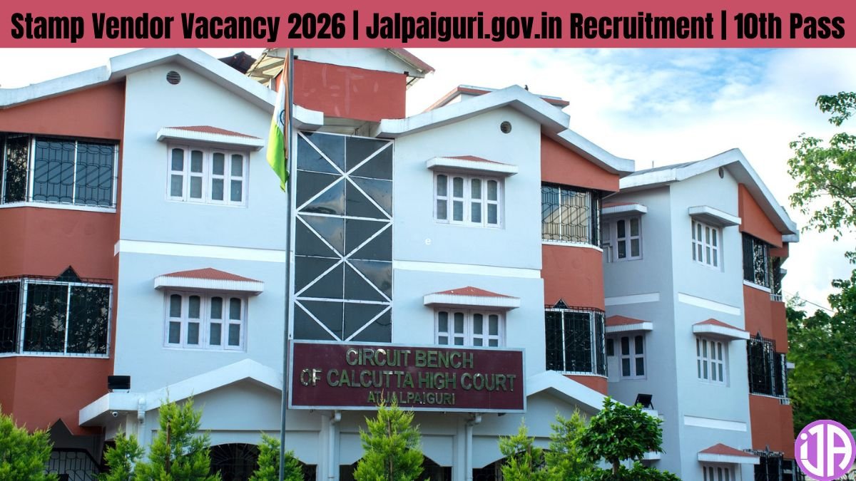 Stamp Vendor Vacancy 2026 Jalpaiguri.gov.in Recruitment 10th Pass
