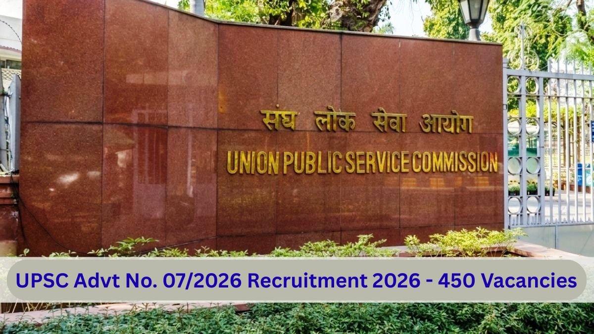 UPSC Advt No. 07/2026 Recruitment 2026 - The Union Public Service Commission has released the Advertisement No. 07/2026 recruitment notification at the official website https://www.upsc.gov.in/. As per Advertisement No. 07/2026, the online application process begins from 27-06-2026 and closes on 17-07-2026 at 1800 hrs.