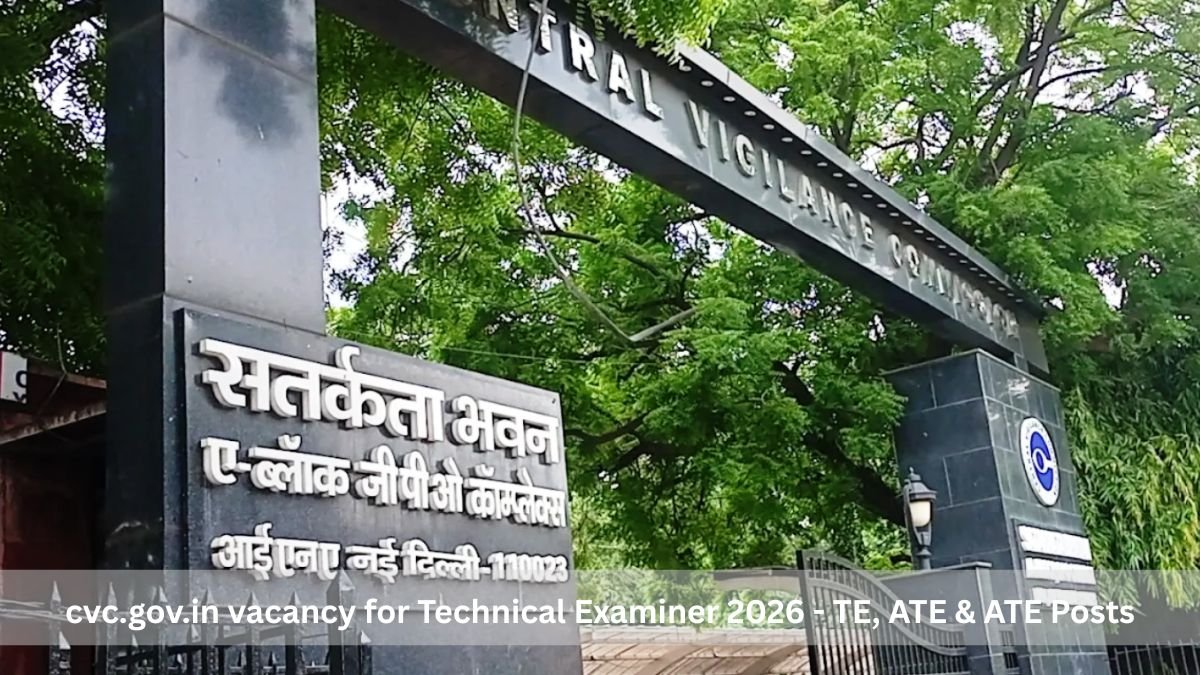 cvc.gov.in vacancy for Technical Examiner 2026 - TE, ATE & ATE Posts