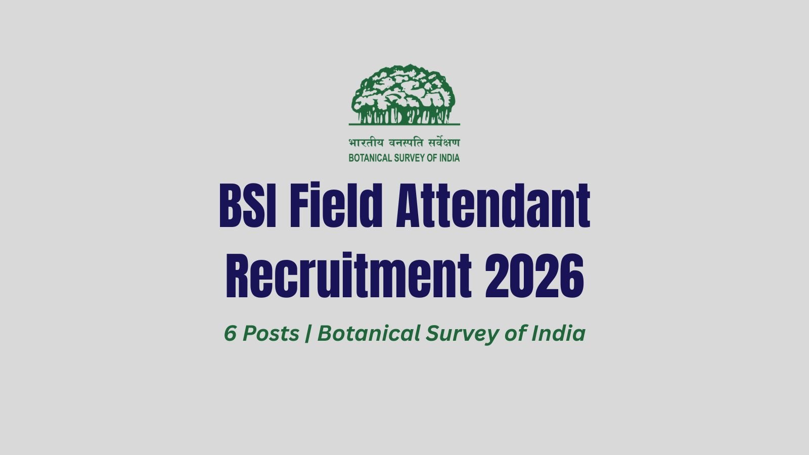 BSI Field Attendant Recruitment 2026 — 6 Posts Botanical Survey of India