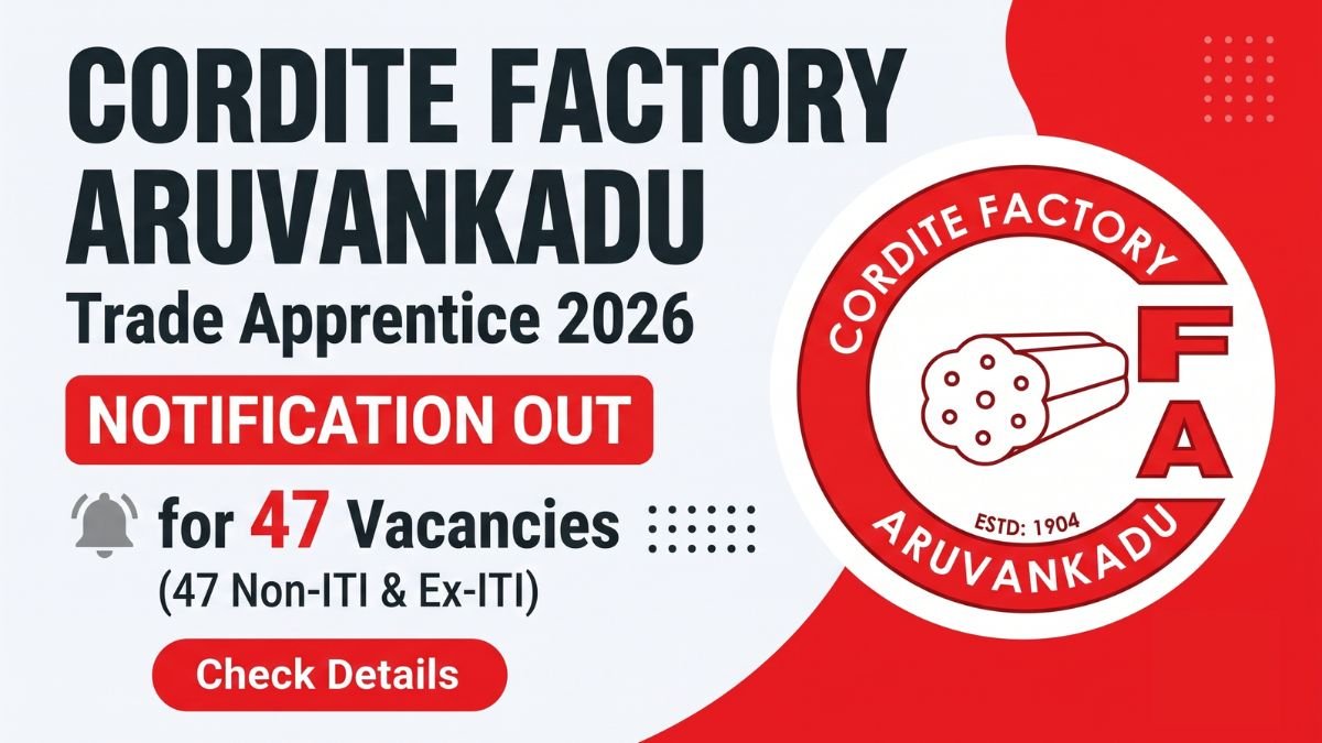 Cordite Factory Aruvankadu Trade Apprentice 2026 — 47 Non-ITI & Ex-ITI Vacancies