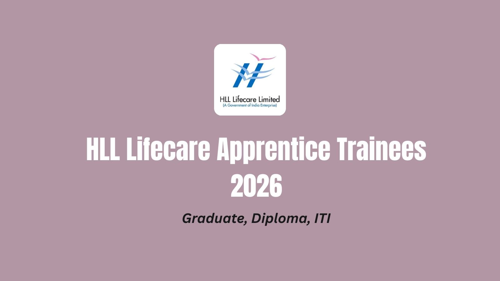 HLL Lifecare Apprentice Trainees 2026 – Graduate, Diploma, ITI