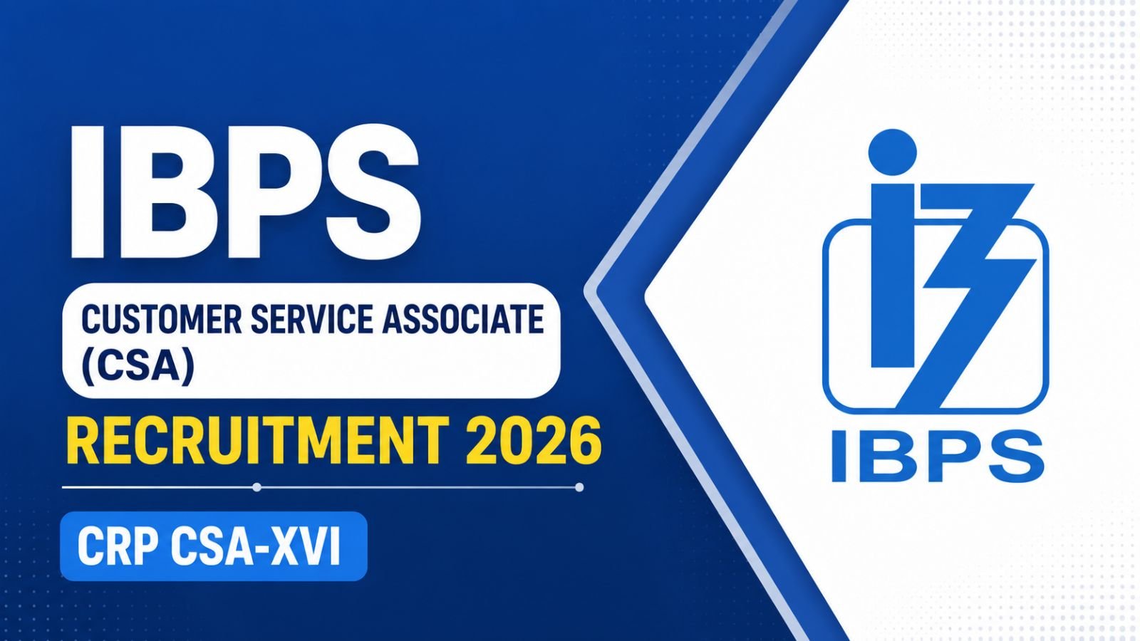 IBPS Customer Service Associate (CSA) Recruitment 2026 – CRP CSA-XVI