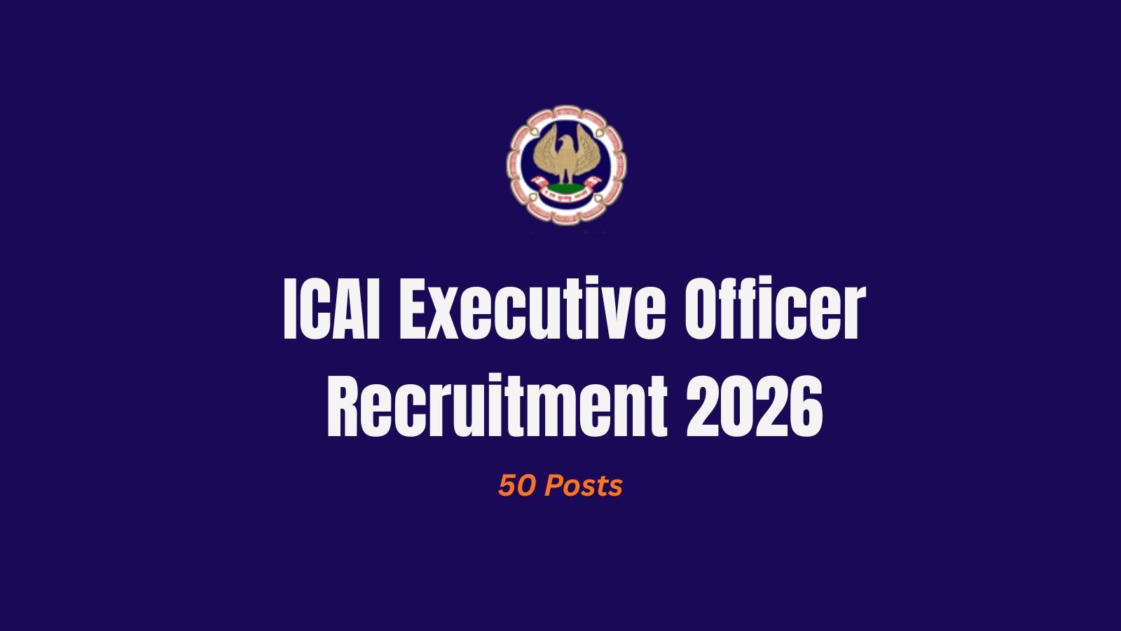 ICAI Executive Officer Recruitment 2026 — 50 Posts