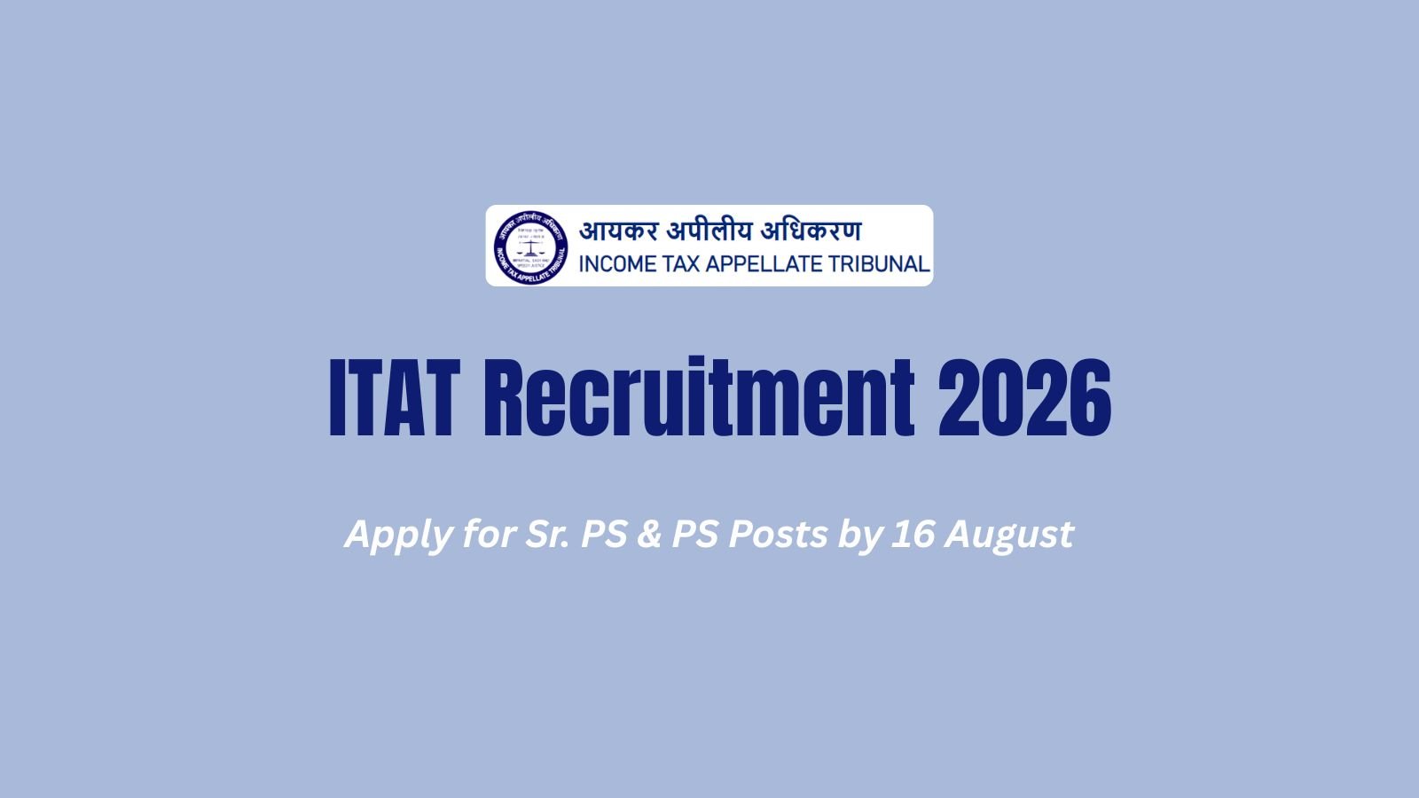 ITAT Recruitment 2026 - 42 Sr. PS & PS Posts Apply by 16 August