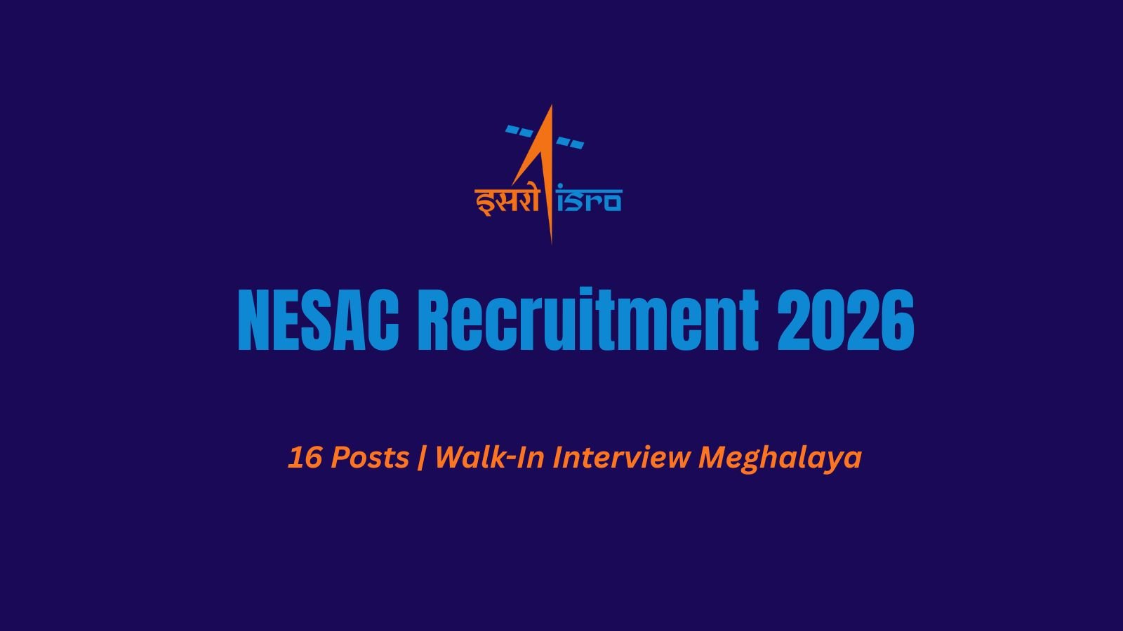 NESAC Recruitment 2026 - 16 Posts Walk-In Interview Meghalaya