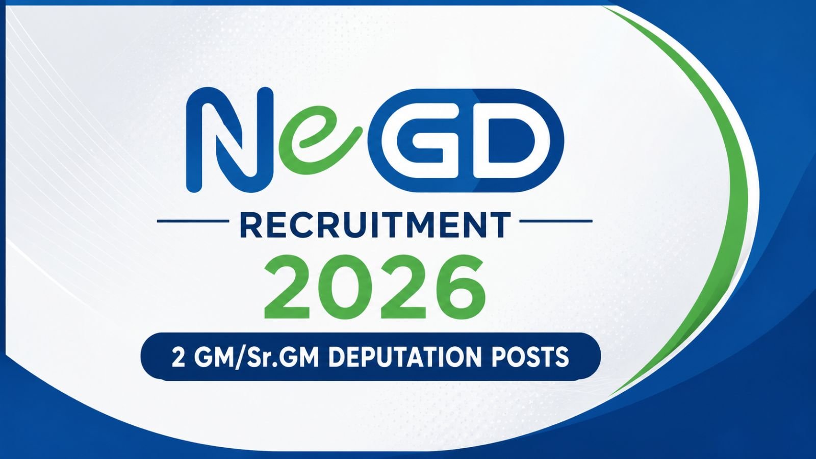 NeGD Recruitment 2026 – 2 GMSr.GM Deputation Posts