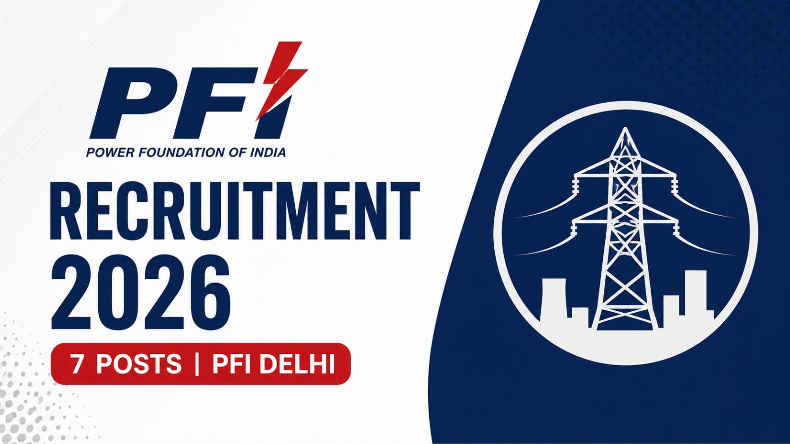 Power Foundation of India Recruitment 2026 - 7 Posts PFI Delhi