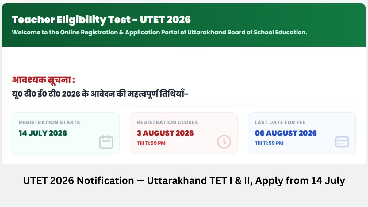 UTET 2026 Notification — Uttarakhand TET I & II, Apply from 14 July