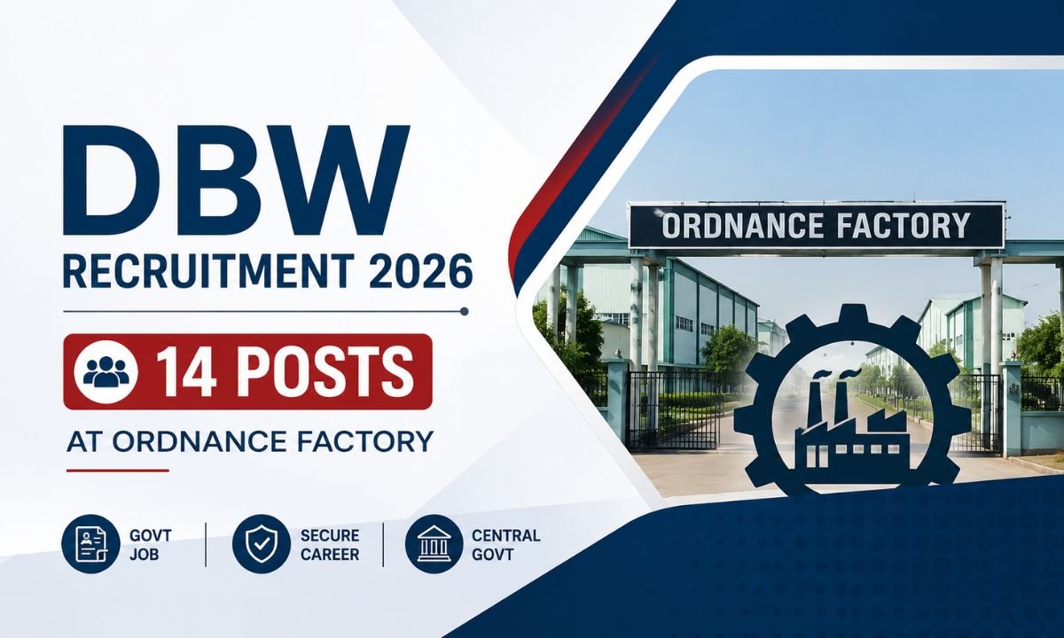 DBW Recruitment 2026 - 14 Posts at Ordnance Factory