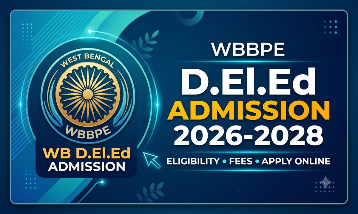 DElED Course Admission Under WBBPE - Eligibility, Fees, How to Apply Online (2026-2028)