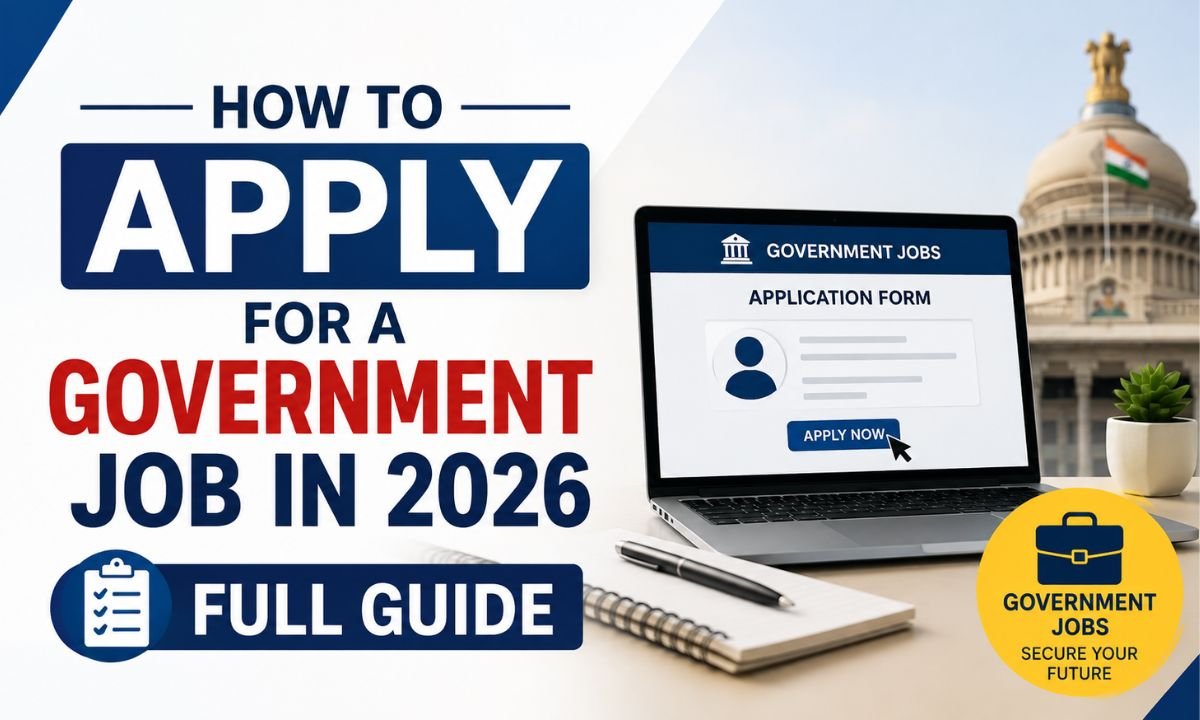 How to Apply for a Government Job in 2026 Full Guide