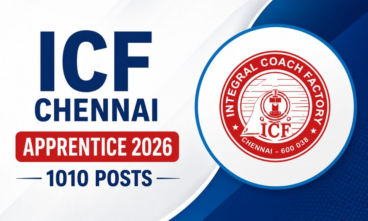 ICF Chennai Apprentice 2026 - 1010 Posts Integral Coach Factory