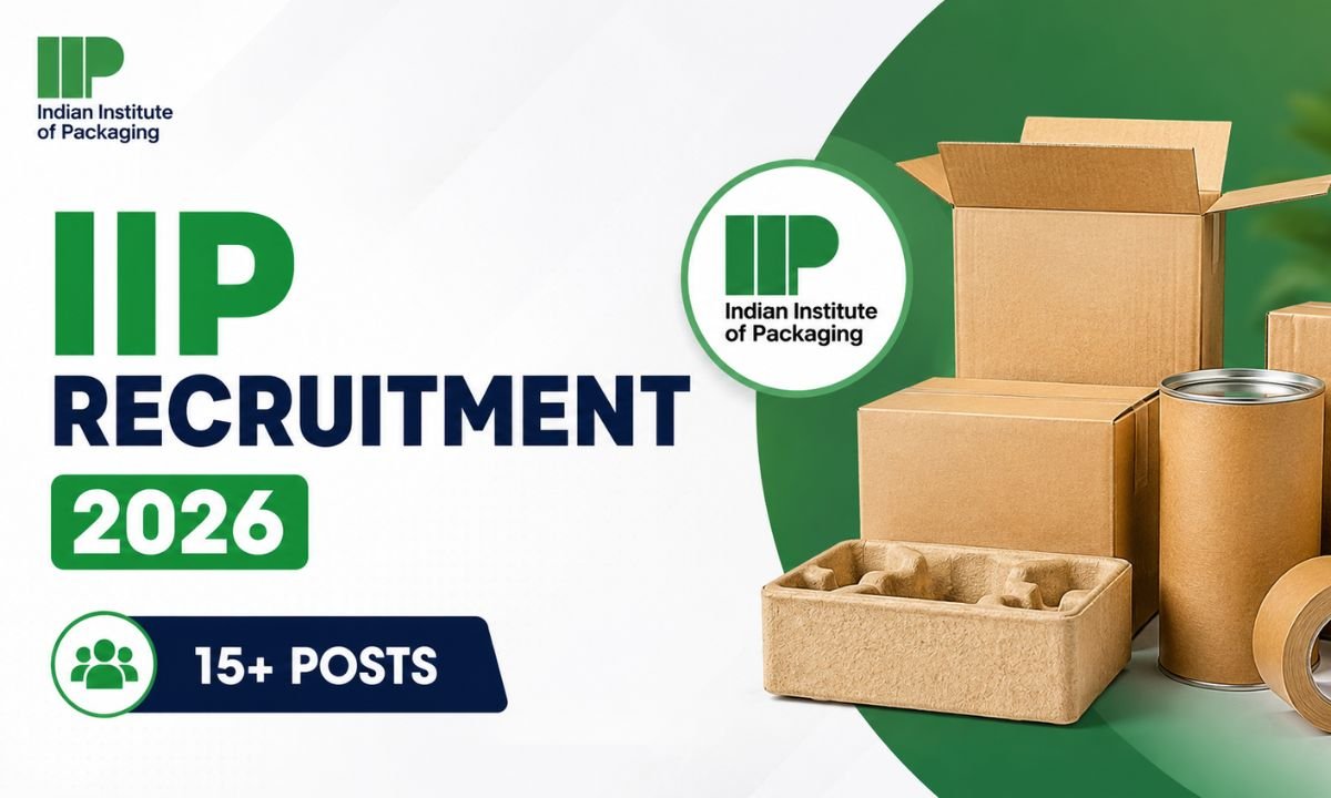 IIP Recruitment 2026 Indian Institute of Packaging - 15+ Posts