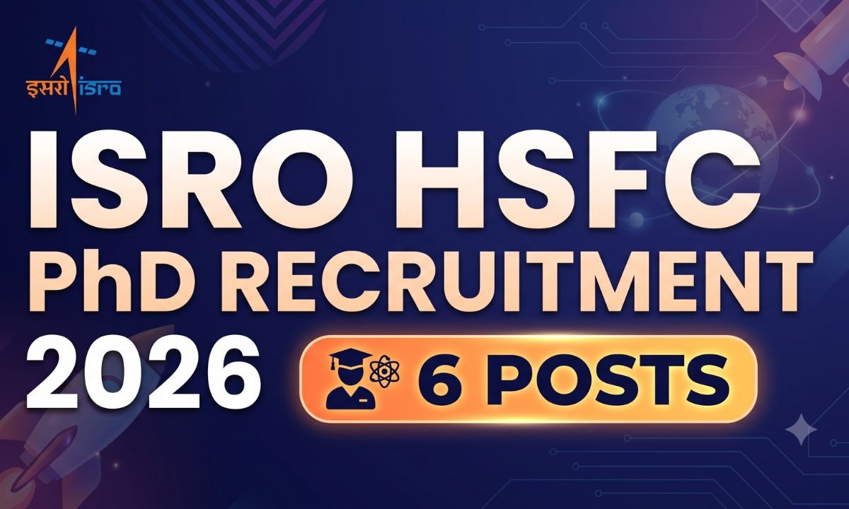 ISRO HSFC PhD Recruitment 2026 6 Posts