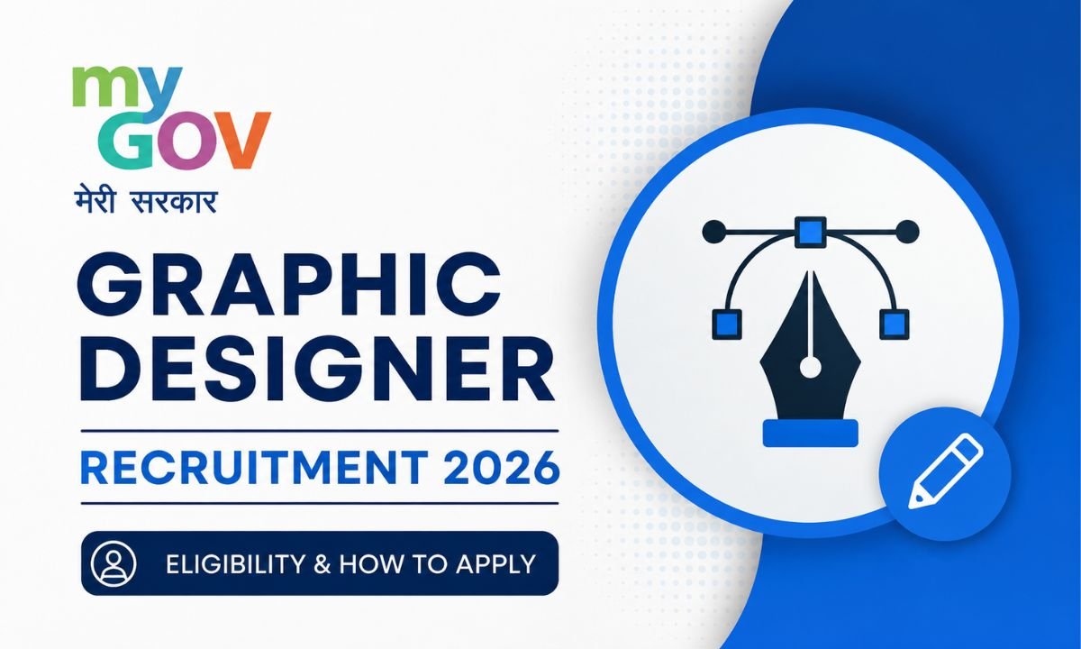 MyGov Graphic Designer Recruitment 2026 Eligibility & How to Apply
