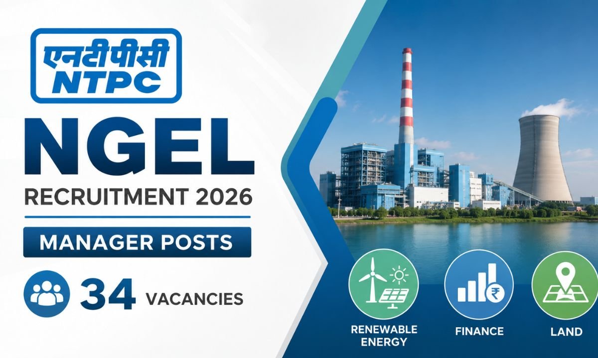 NTPC NGEL Recruitment 2026 Manager (RE, Finance, Land) - 34 Vacancies