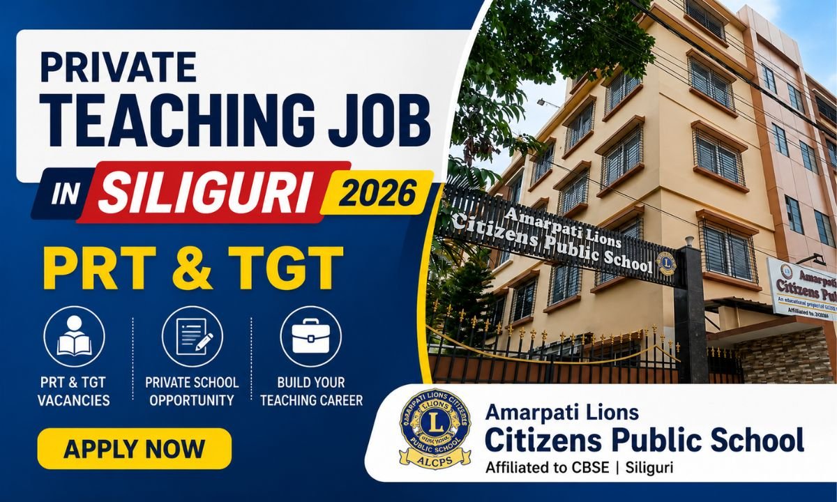 Private Teaching Job in Siliguri 2026 - PRT & TGT ALCPS