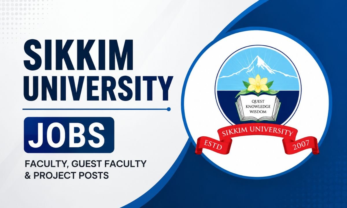 Sikkim University Jobs - Faculty, Guest Faculty & Project Posts