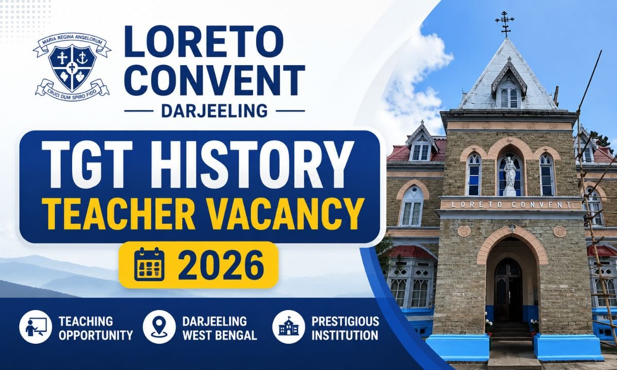 TGT History Teacher Vacancy 2026 – Loreto Convent Darjeeling