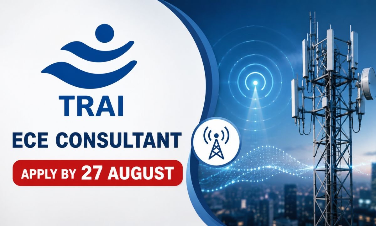 TRAI ECE Consultant Recruitment 2026 Apply by 27 August