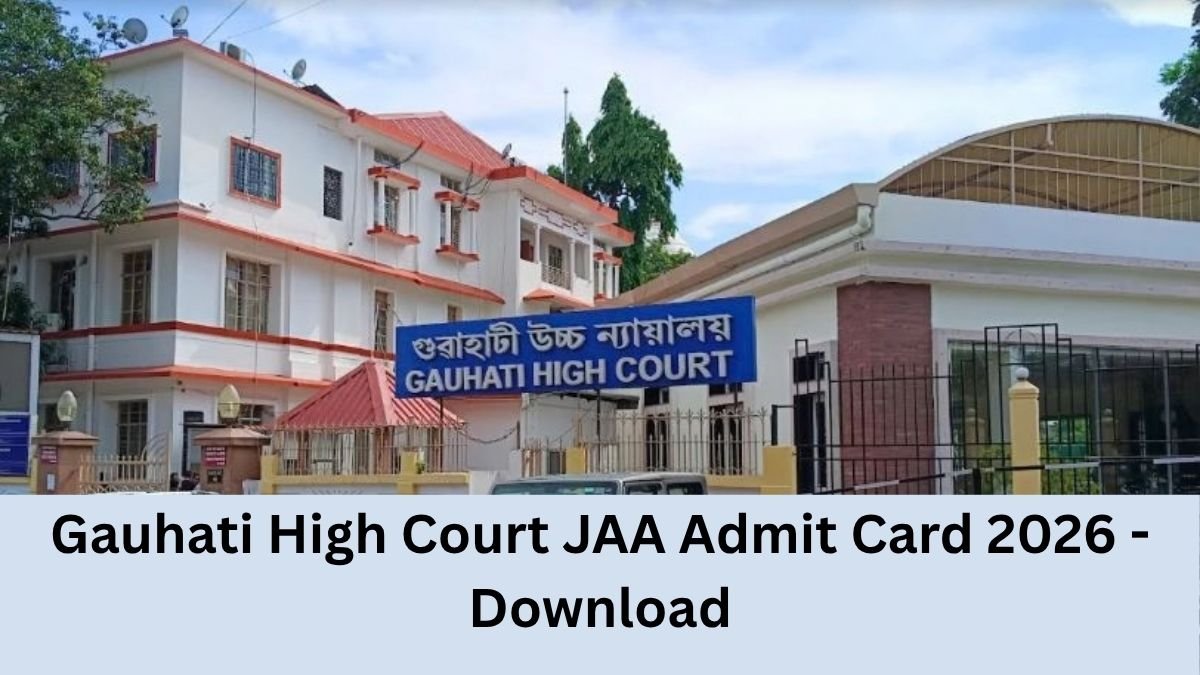 Gauhati High Court JAA Admit Card 2026 - Download Now