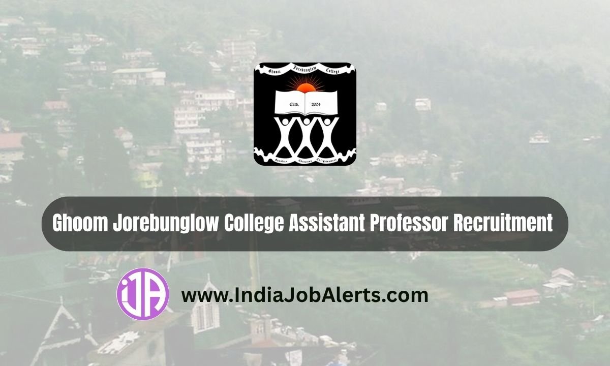 Ghoom Jorebunglow College Assistant Professor Walk-in Interview